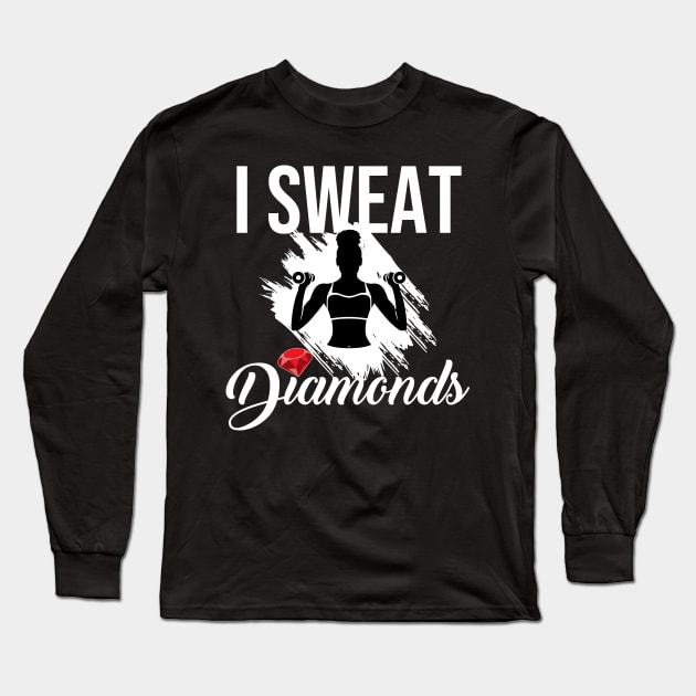 I Sweat Diamonds Workout Long Sleeve T-Shirt by Melanificent1